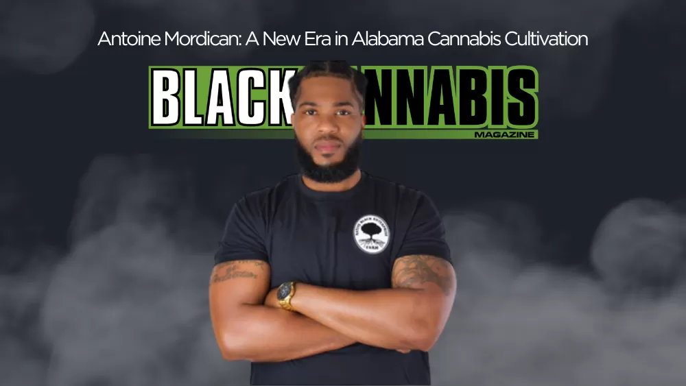 Antoine Mordican: A New Era in Alabama Cannabis Cultivation