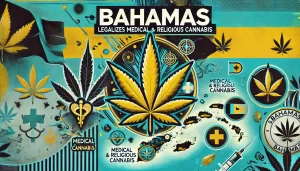 Bahamas to Legalize Medical and Religious Cannabis Use