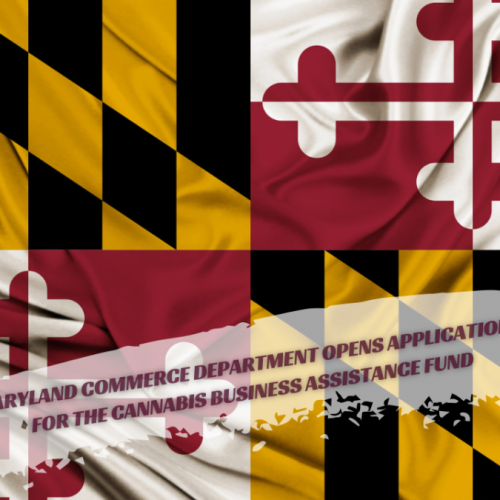 Maryland Commerce Department: Cannabis Business Assistance Fund Applications Open